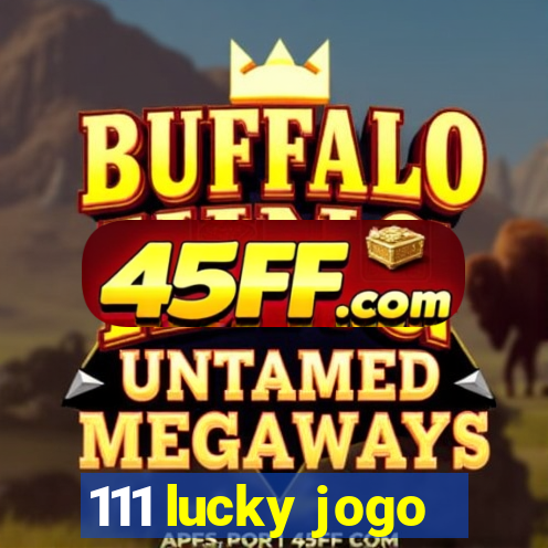 111 lucky jogo